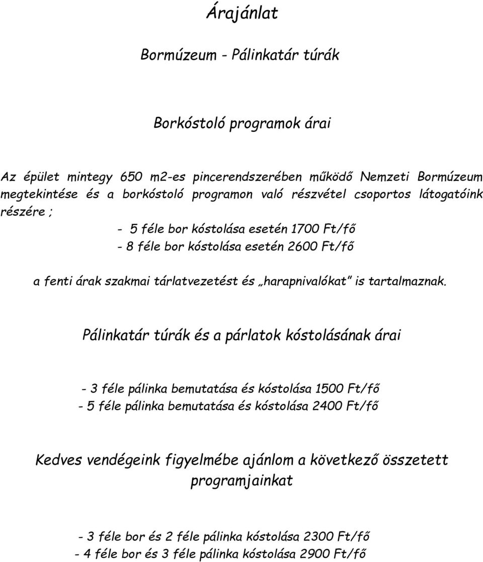 harapnivalókat is tartalmaznak.