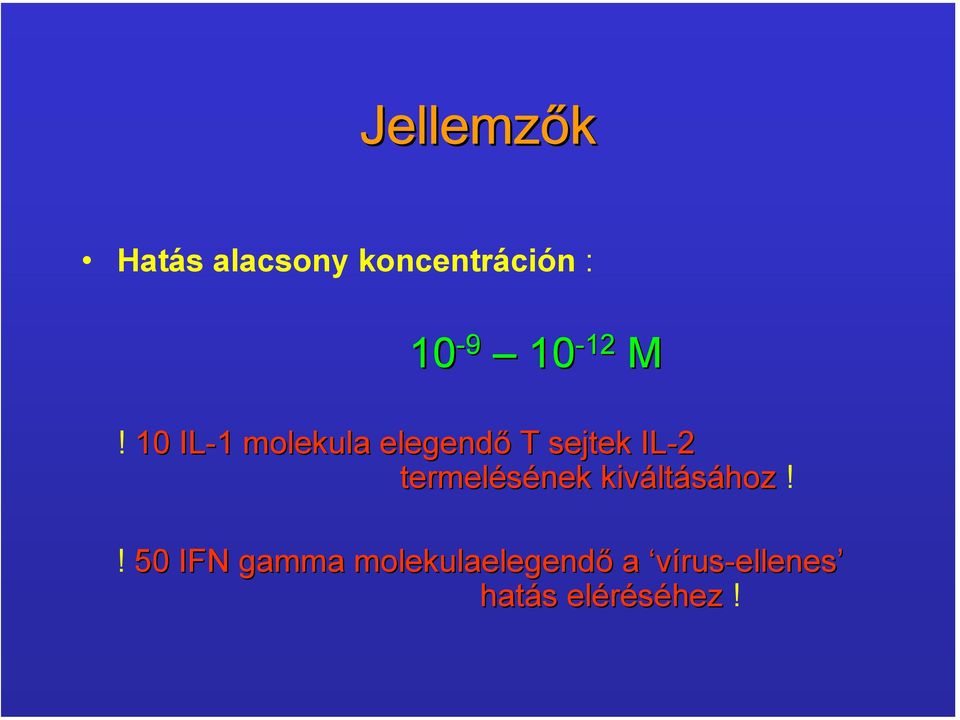 10 IL-1 molekula elegendő T sejtek IL-2