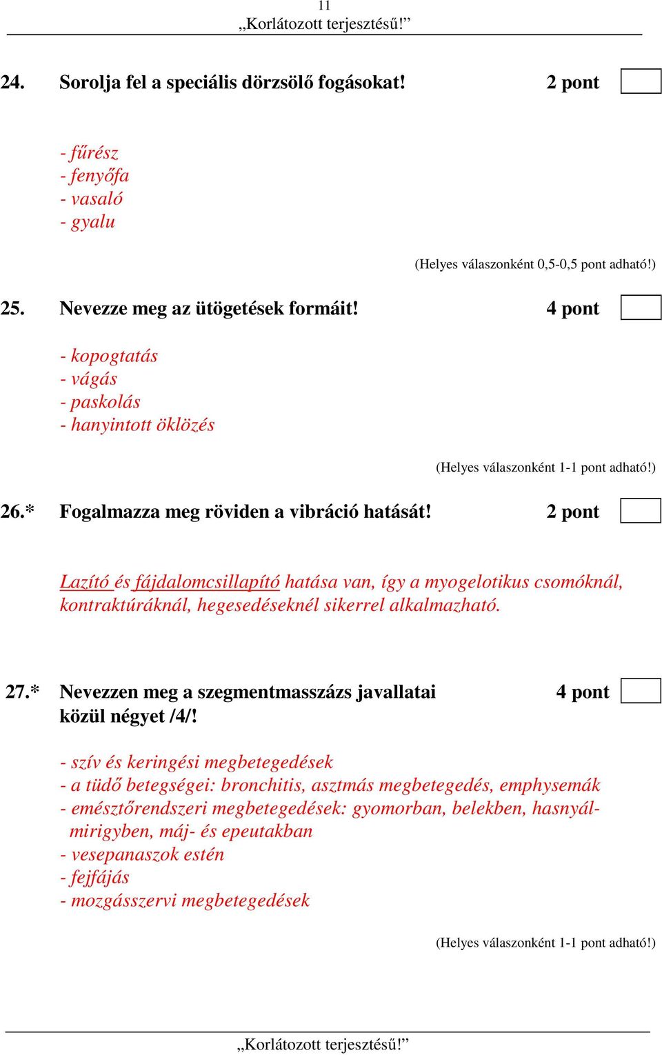 2 pont Lazító és fájdalomcsillapító hatása van, így a myogelotikus csomóknál, kontraktúráknál, hegesedéseknél sikerrel alkalmazható. 27.