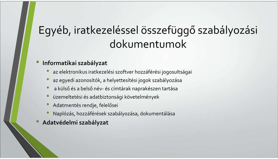 szabályozása a külső és a belső név- és címtárak naprakészen tartása üzemeltetési és adatbiztonsági