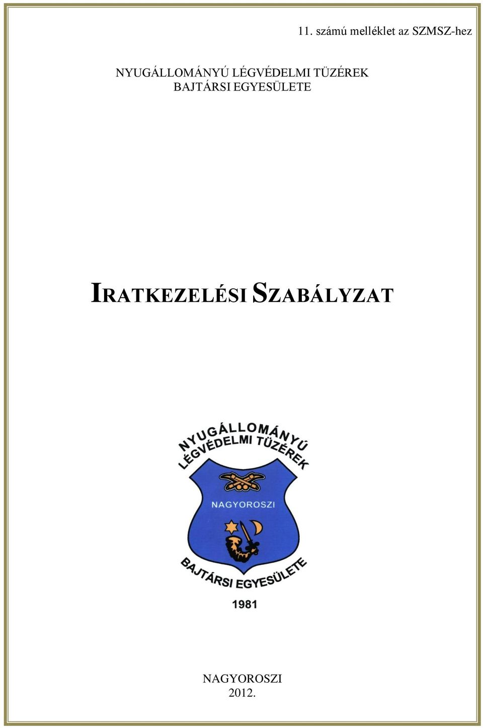 LÉGVÉDELMI TÜZÉREK BAJTÁRSI