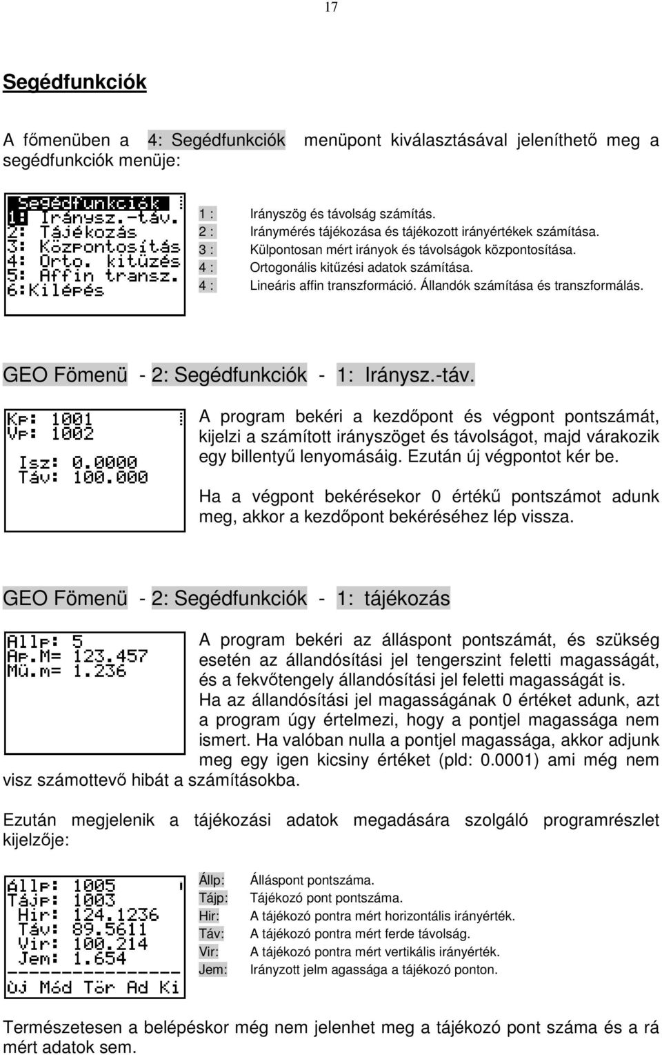 Állandók számítása és transzformálás. GEO Fömenü - 2: Segédfunkciók - 1: Iránysz.-táv.