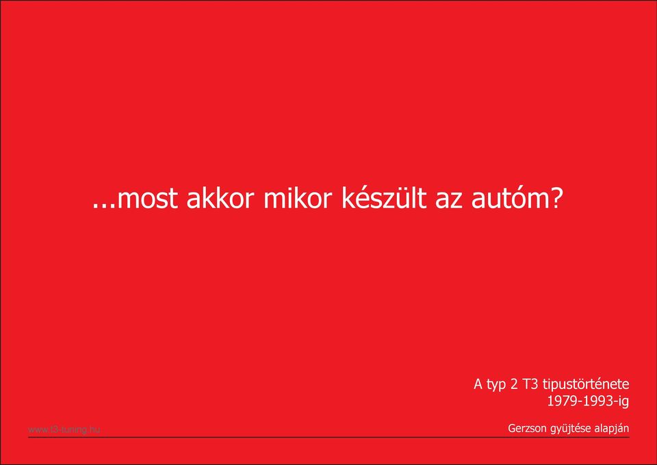 A typ 2 T3 tipustörténete