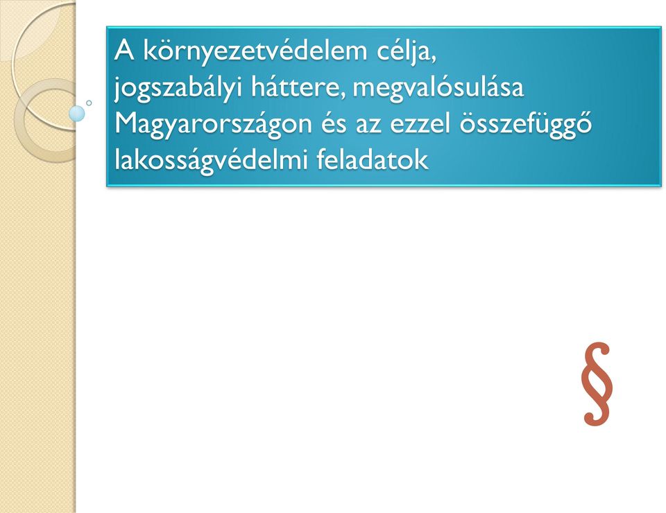 megvalósulása Magyarországon