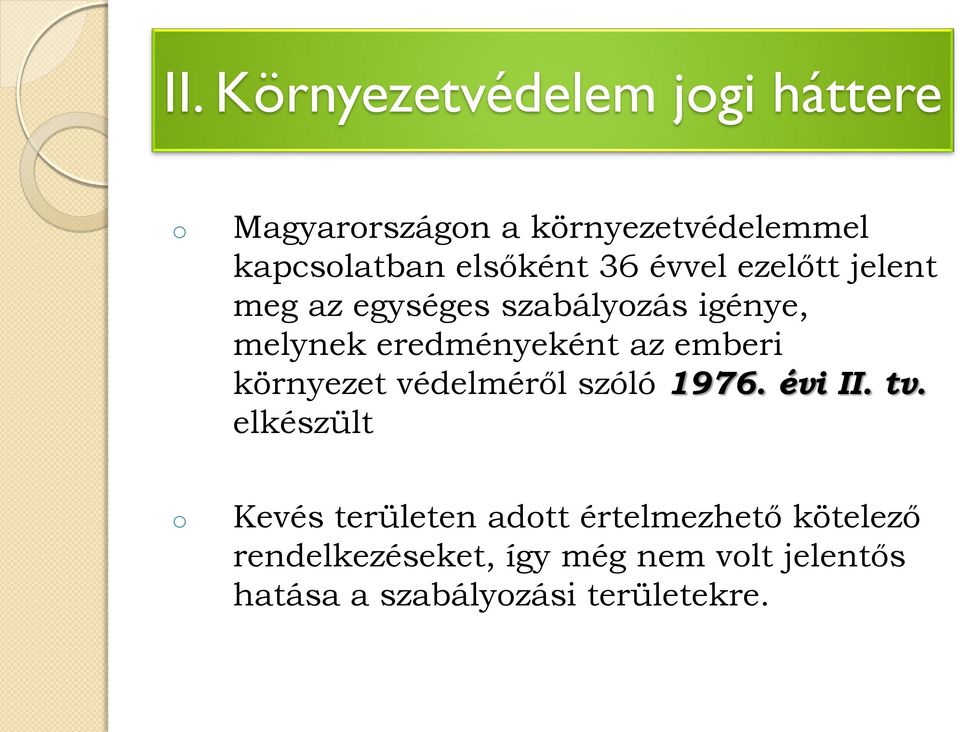 az emberi környezet védelméről szóló 1976. évi II. tv.