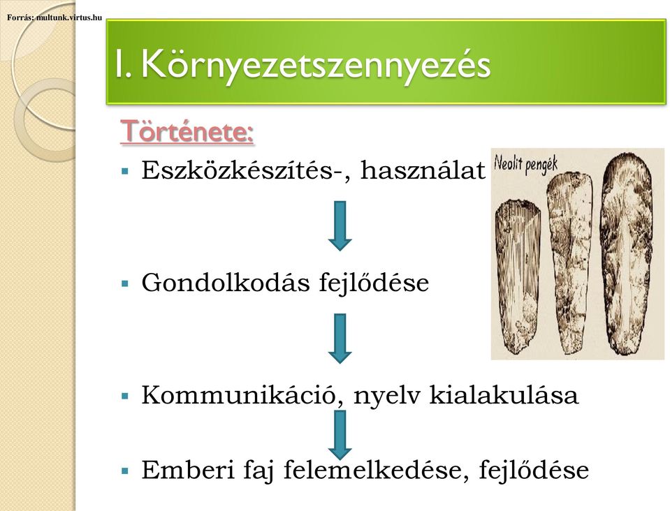 Eszközkészítés-, használat Gondolkodás