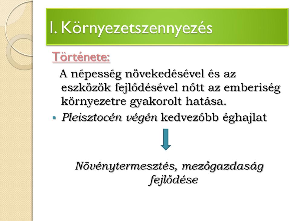 emberiség környezetre gyakorolt hatása.
