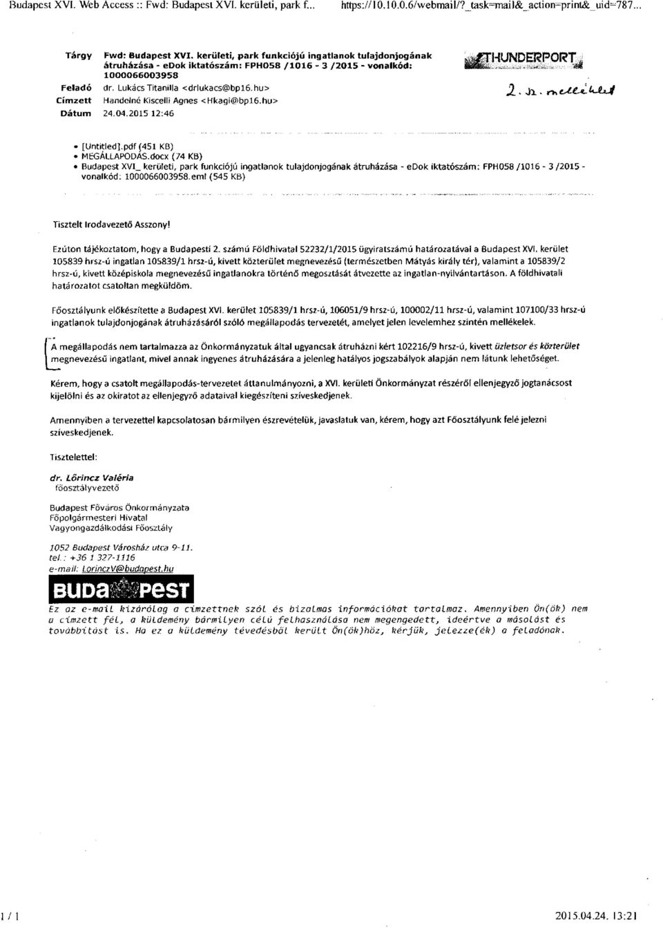hu> Címzett Handelné Kiscelli Ágnes <Hkagi@bpl6.hu> Dátum 24.04.2015 12:46 iünderport [Untitledj.pdf (451 KB) MEGÁLLAPODÁS.