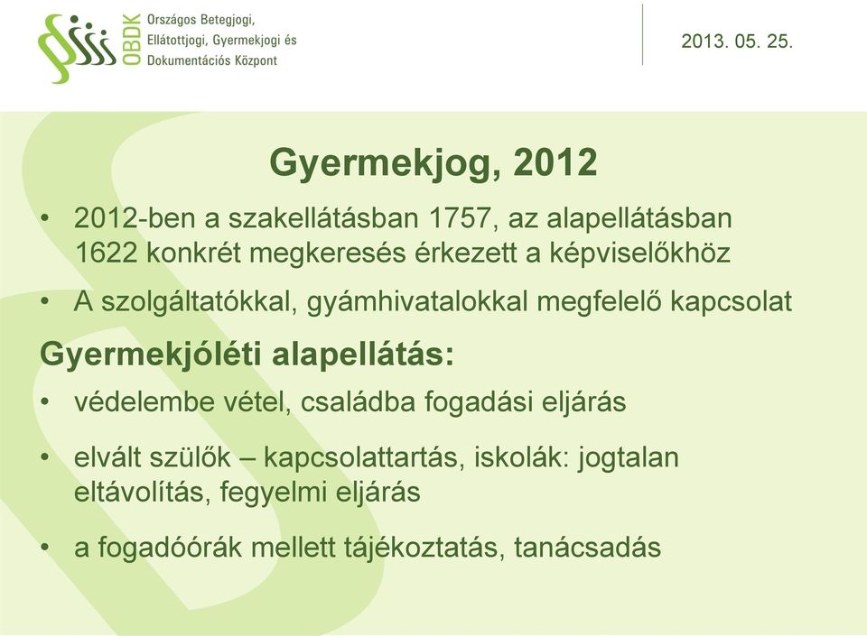 Gyermekjóléti alapellátás: védelembe vétel, családba fogadási eljárás elvált szülők