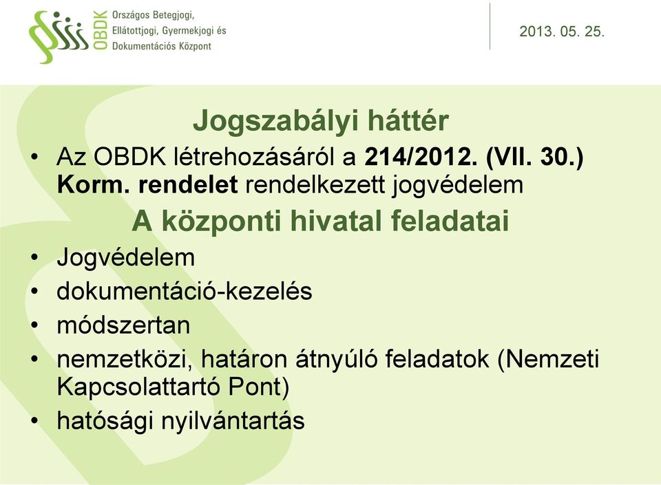 rendelet rendelkezett jogvédelem A központi hivatal feladatai