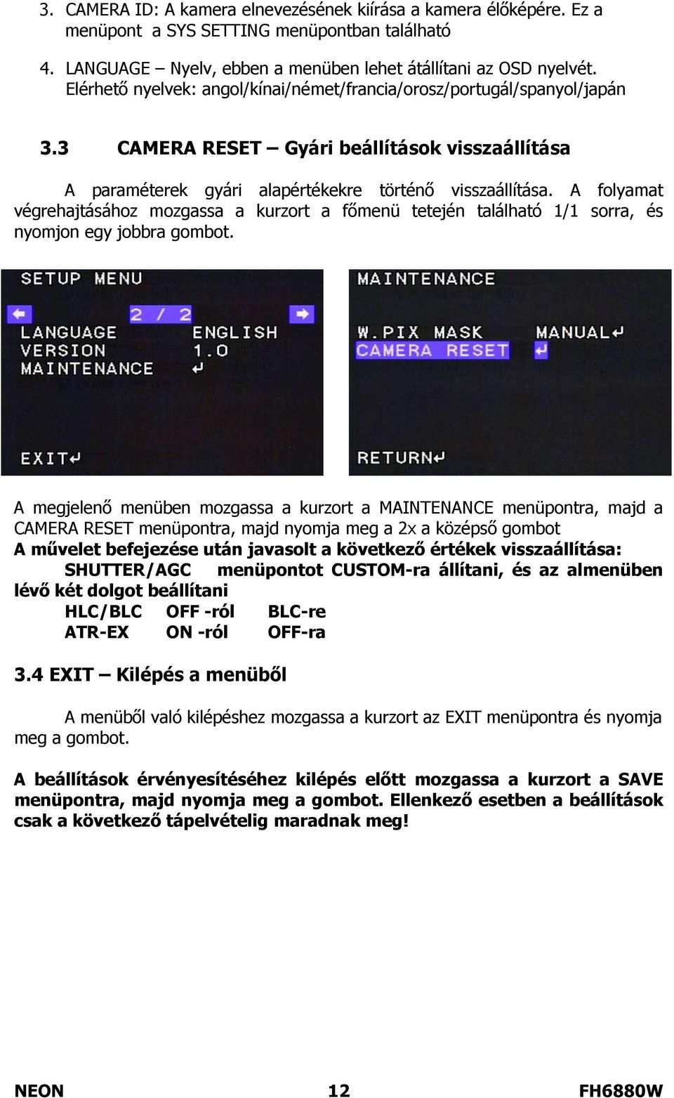 A folyamat végrehajtásához mozgassa a kurzort a főmenü tetején található 1/1 sorra, és nyomjon egy jobbra gombot.