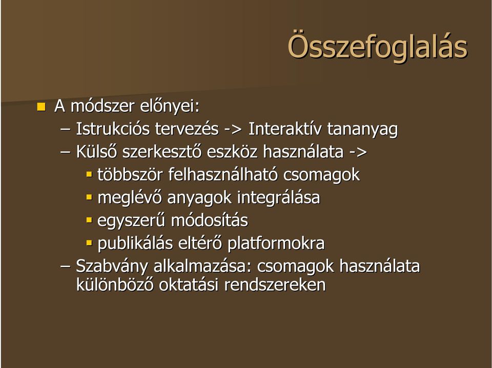 csomagok meglévı anyagok integrálása egyszerő módosítás publikálás eltérı