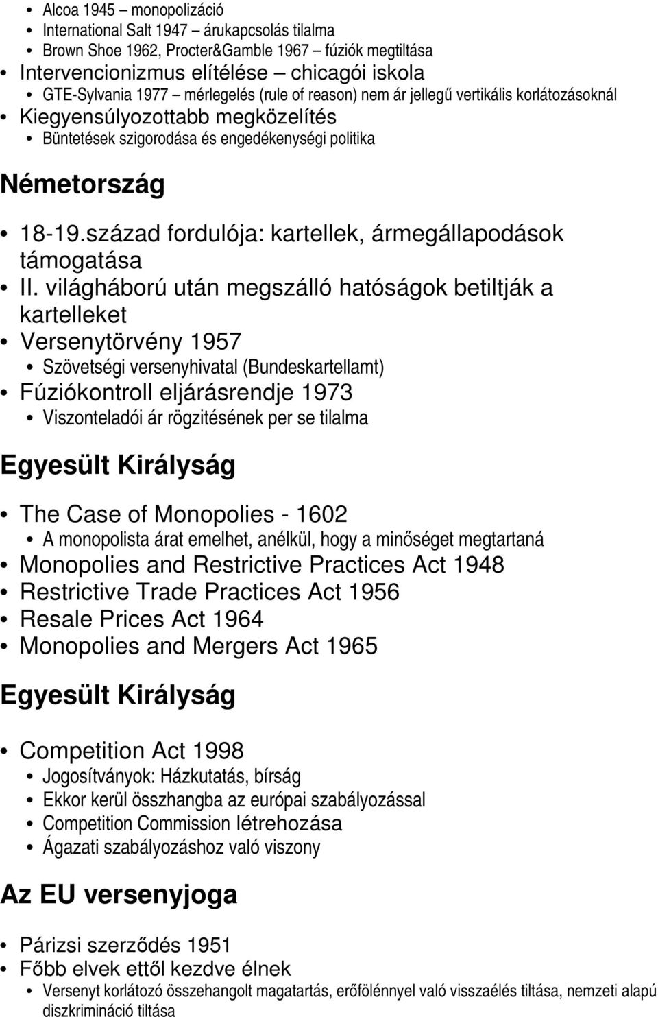 század fordulója: kartellek, ármegállapodások támogatása II.