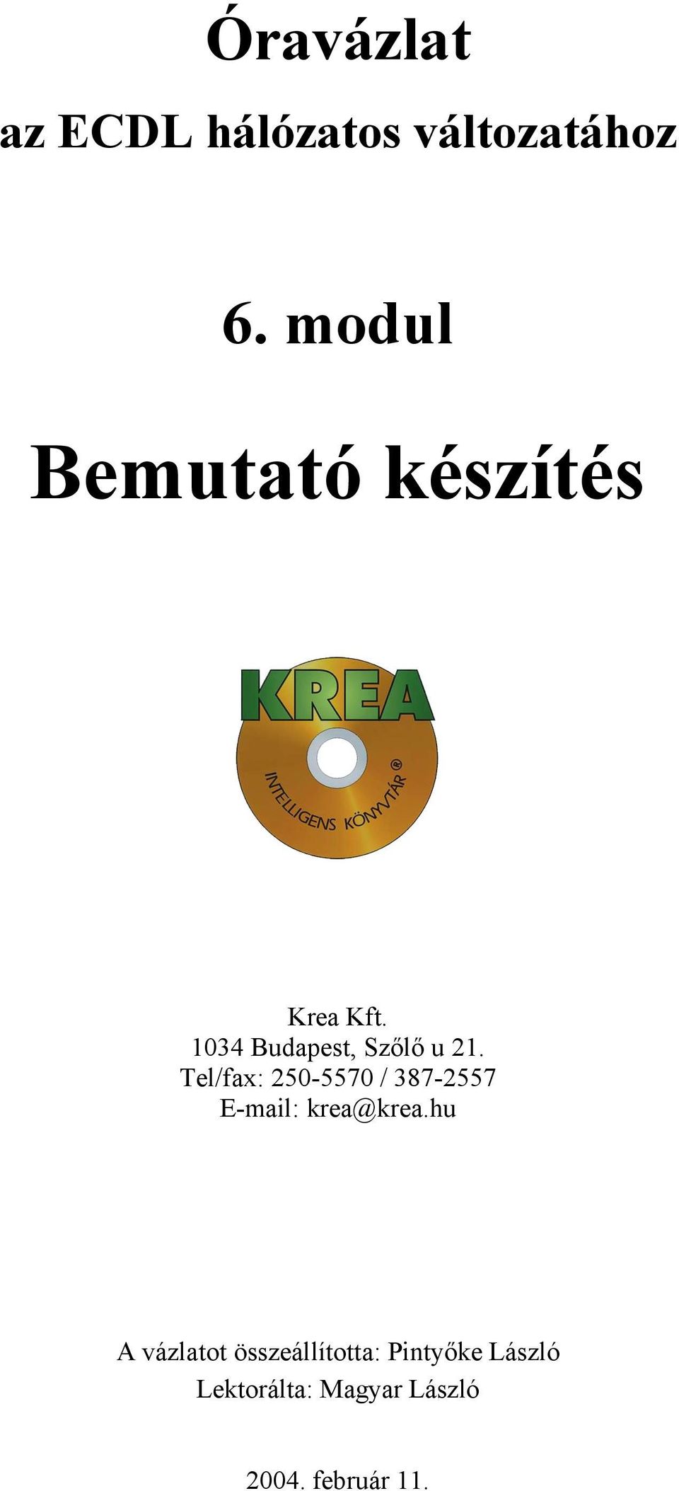 Óravázlat. az ECDL hálózatos változatához. 6. modul. Bemutató készítés -  PDF Free Download