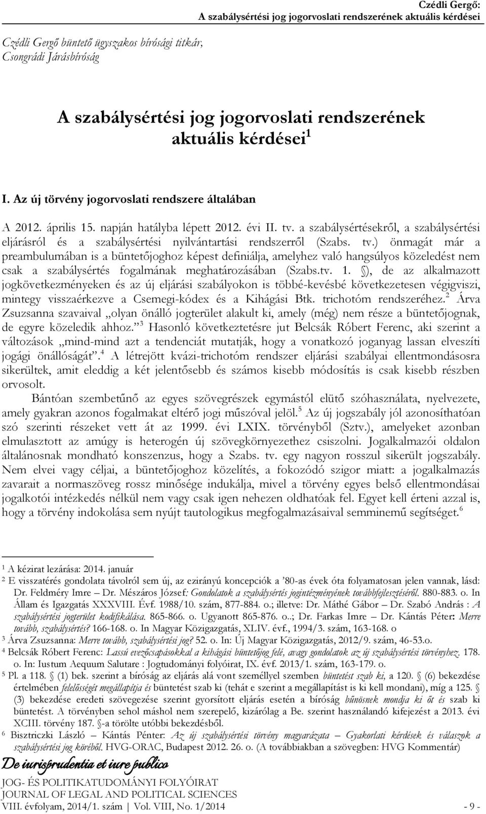 a szabálysértésekről, a szabálysértési eljárásról és a szabálysértési nyilvántartási rendszerről (Szabs. tv.