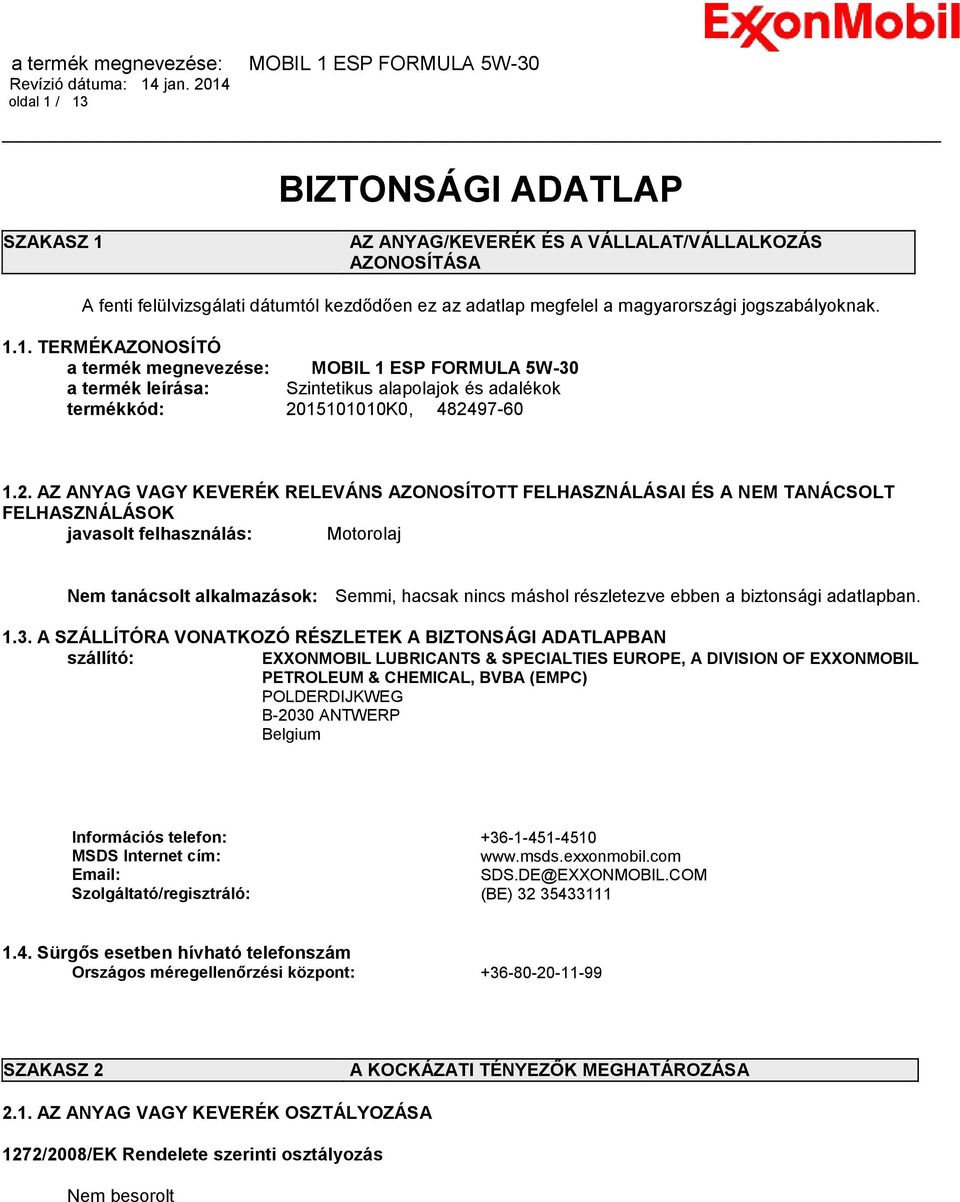 ebben a biztonsági adatlapban. 1.3.