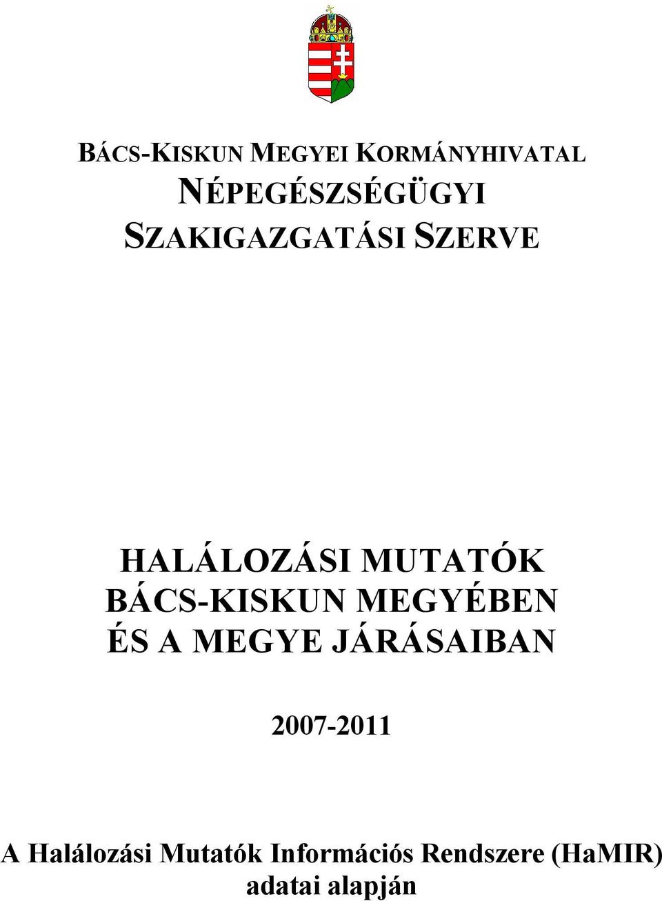 MEGYÉBEN ÉS A MEGYE JÁRÁSAIBAN 2007-2011 A