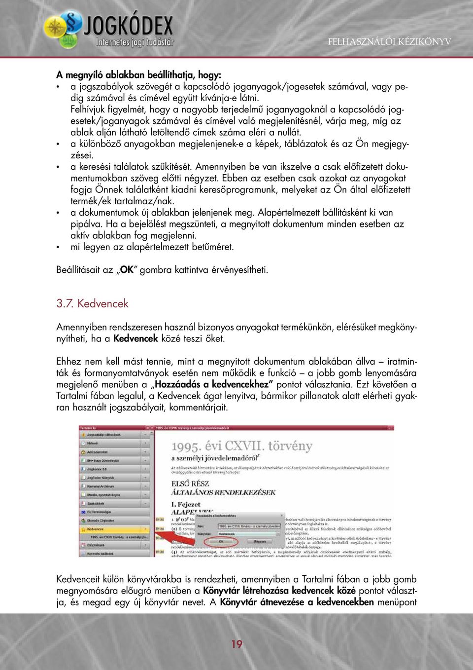 eléri a nullát. a különböző anyagokban megjelenjenek-e a képek, táblázatok és az Ön megjegyzései. a keresési találatok szűkítését.
