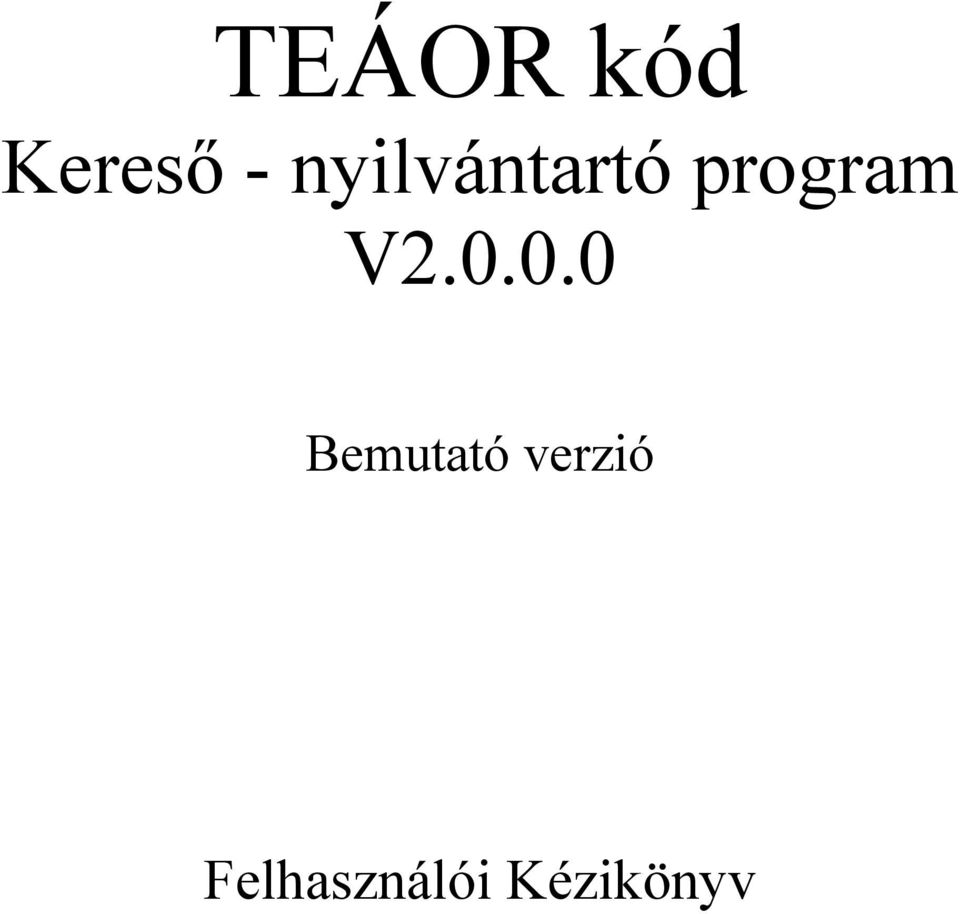 TEÁOR kód Kereső - nyilvántartó program V - PDF Ingyenes letöltés