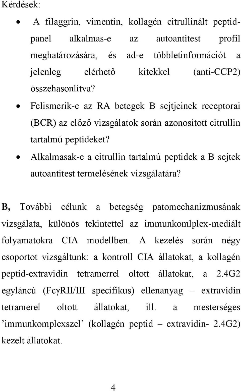 Alkalmasak-e a citrullin tartalmú peptidek a B sejtek autoantitest termelésének vizsgálatára?