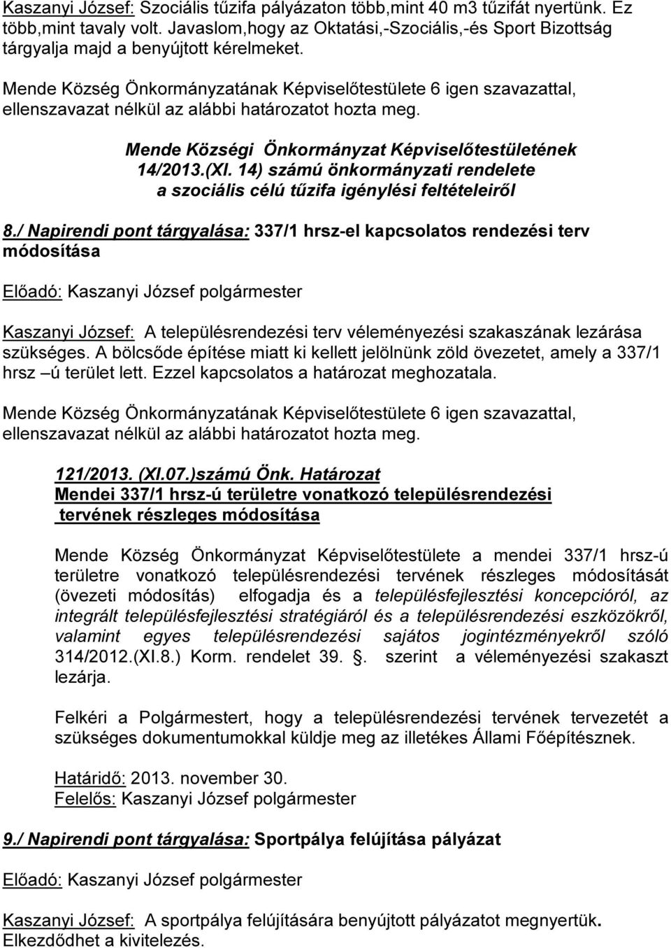 14) számú önkormányzati rendelete a szociális célú tűzifa igénylési feltételeiről 8.