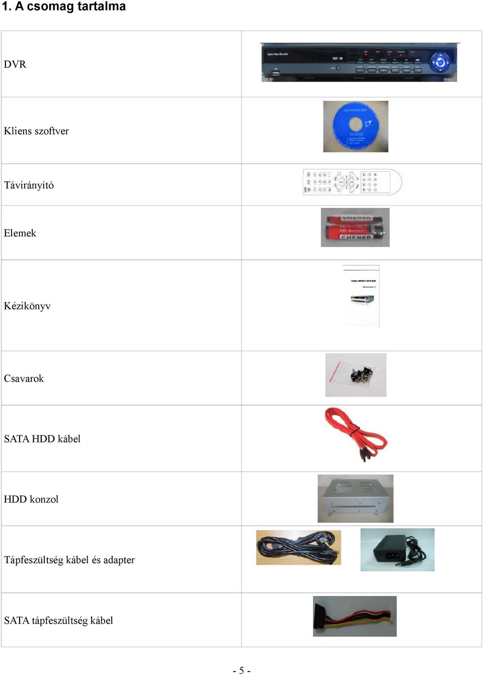 SATA HDD kábel HDD konzol Tápfeszültség