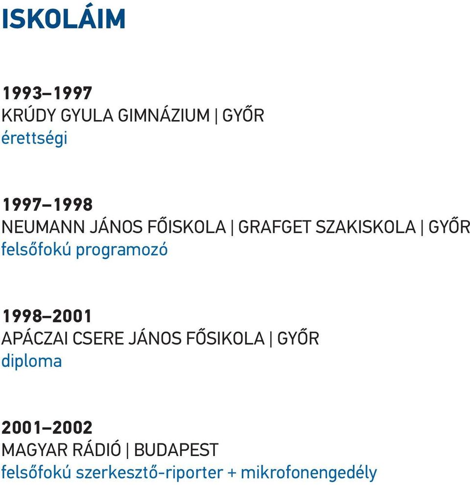 programozó 1998 2001 apáczai CSErE JánoS FőSIKoLa Győr diploma
