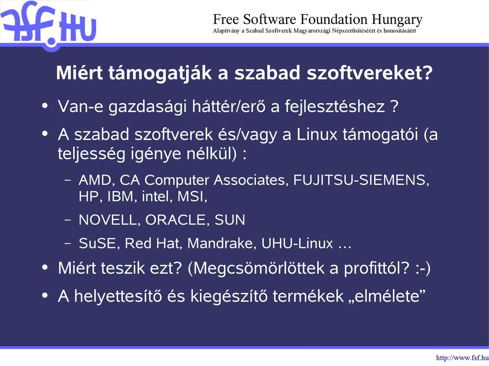 Associates, FUJITSU-SIEMENS, HP, IBM, intel, MSI, NOVELL, ORACLE, SUN SuSE, Red Hat,