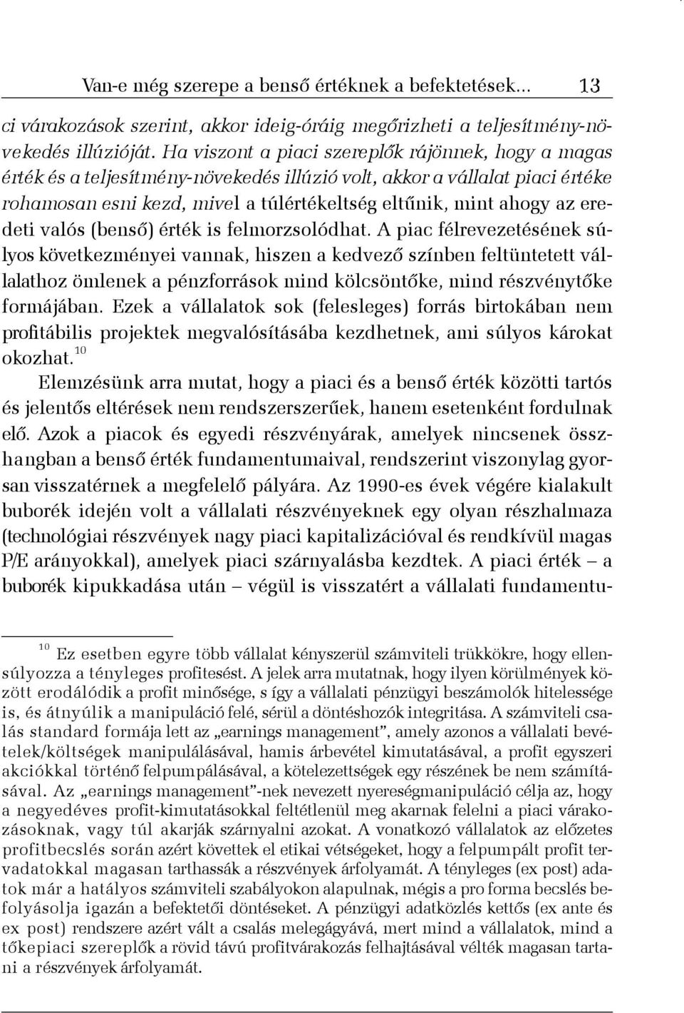 eredeti valós (bensõ) érték is felmorzsolódhat.