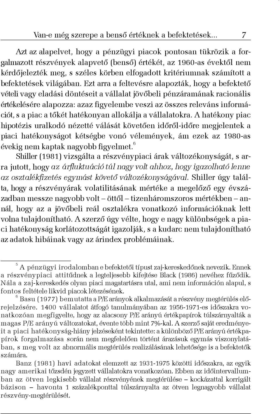 számított a befektetések világában.