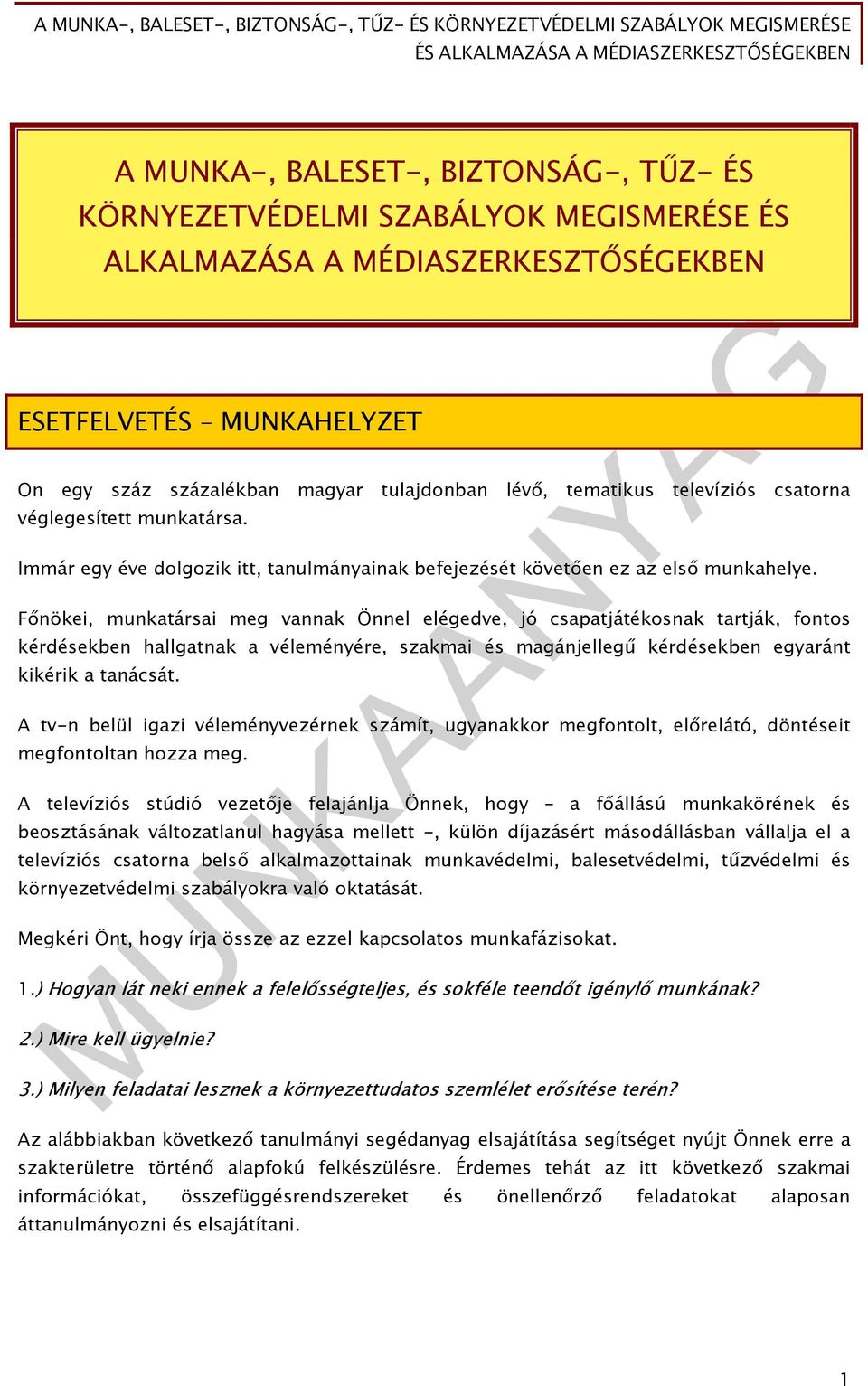 Főnökei, munkatársai meg vannak Önnel elégedve, jó csapatjátékosnak tartják, fontos kérdésekben hallgatnak a véleményére, szakmai és magánjellegű kérdésekben egyaránt kikérik a tanácsát.
