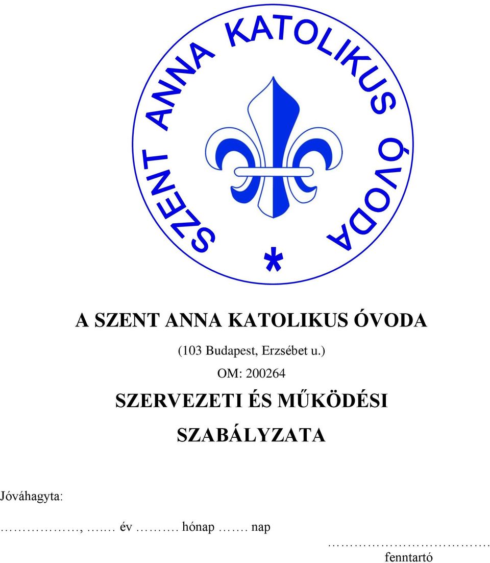 ) OM: 200264 SZERVEZETI ÉS MŰKÖDÉSI