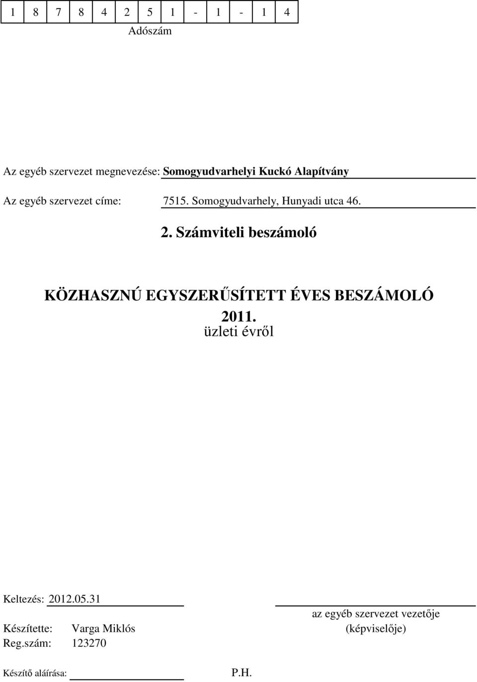 Számviteli beszámoló KÖZHASZNÚ EGYSZERŰSÍTETT ÉVES