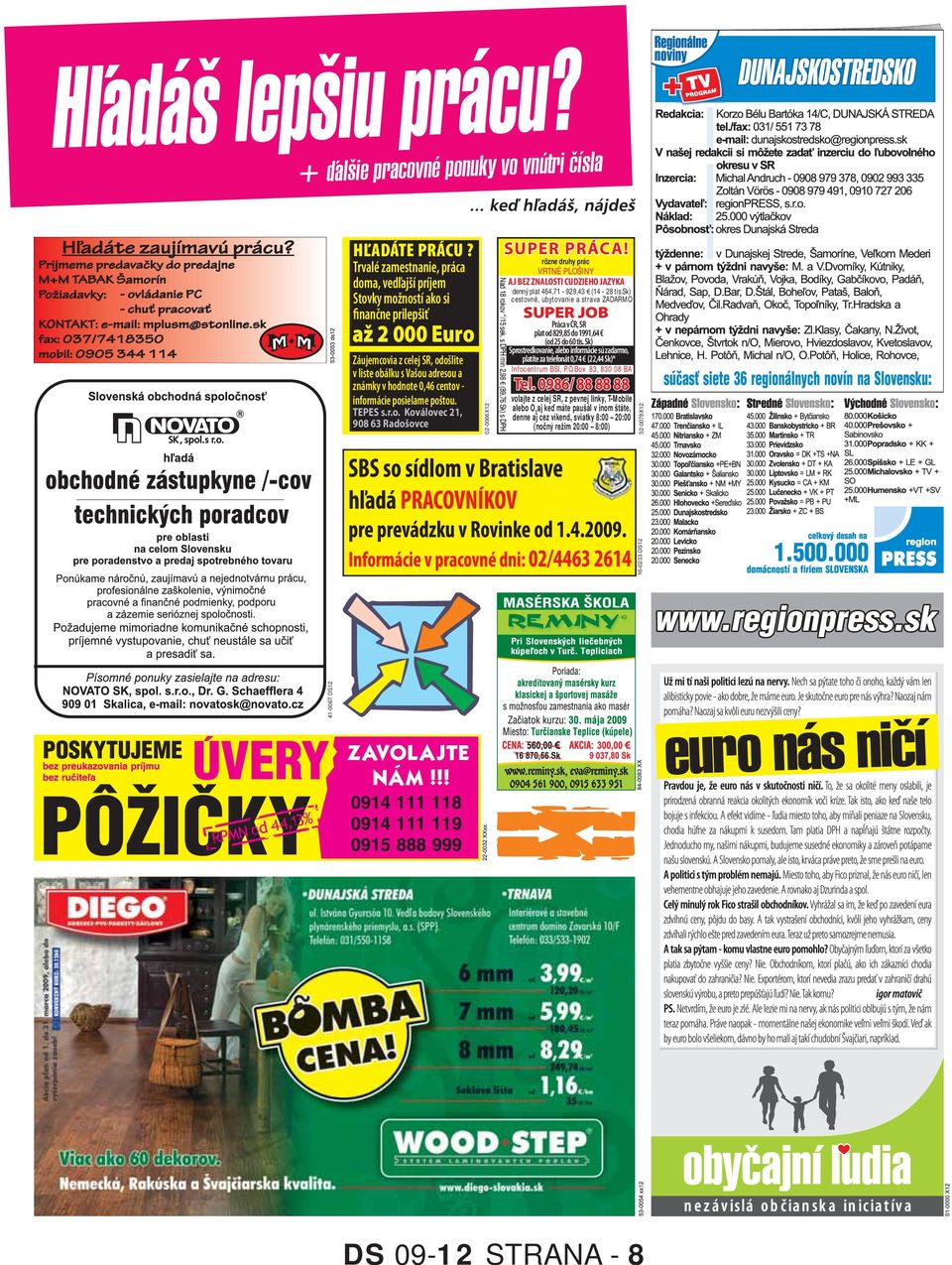 - informácie posielame poštou. TEPES s.r.o. Koválovec 21, 908 63 Radošovce 02-0066X12 SUPER PRÁCA! Nad 18 rokov */15 sek.