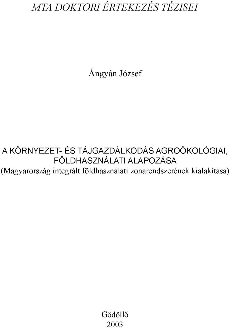 FÖLDHASZNÁLATI ALAPOZÁSA (Magyarország integrált