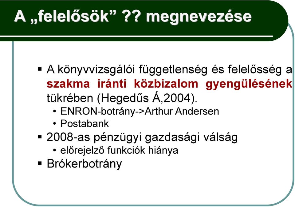 szakma iránti közbizalom gyengülésének tükrében (Hegedűs