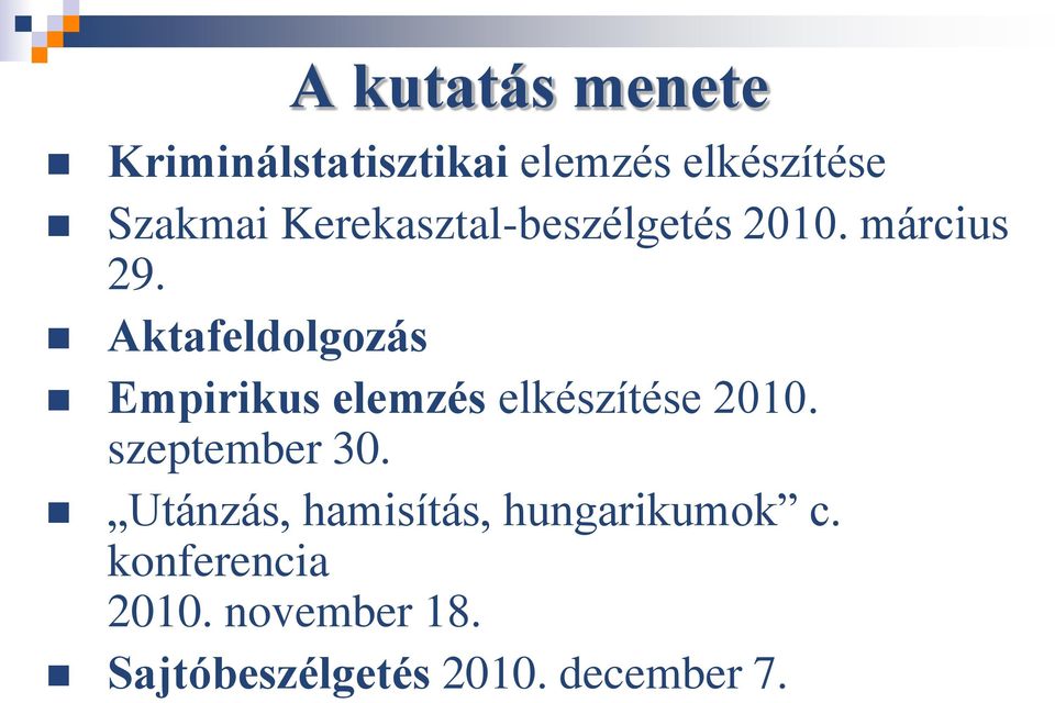 Aktafeldolgozás Empirikus elemzés elkészítése 2010. szeptember 30.