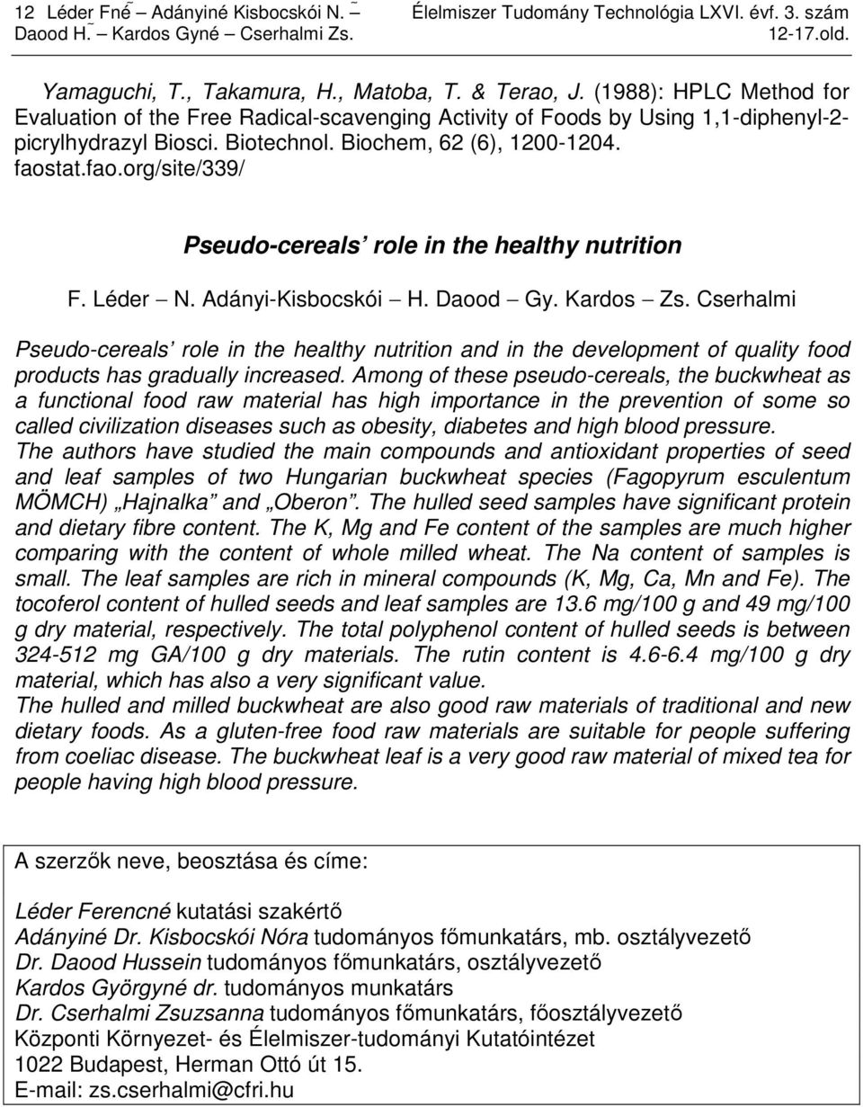 tat.fao.org/site/339/ Pseudo-cereals role in the healthy nutrition F. Léder N. Adányi-Kisbocskói H. Daood Gy. Kardos Zs.