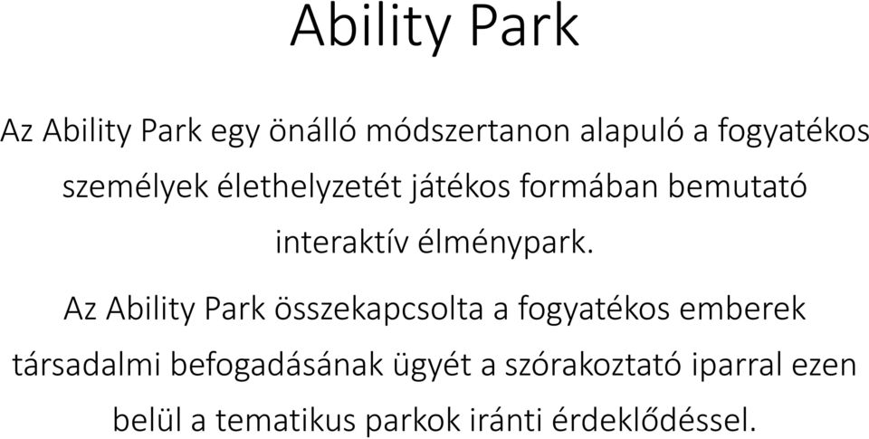 Az Ability Park összekapcsolta a fogyatékos emberek társadalmi