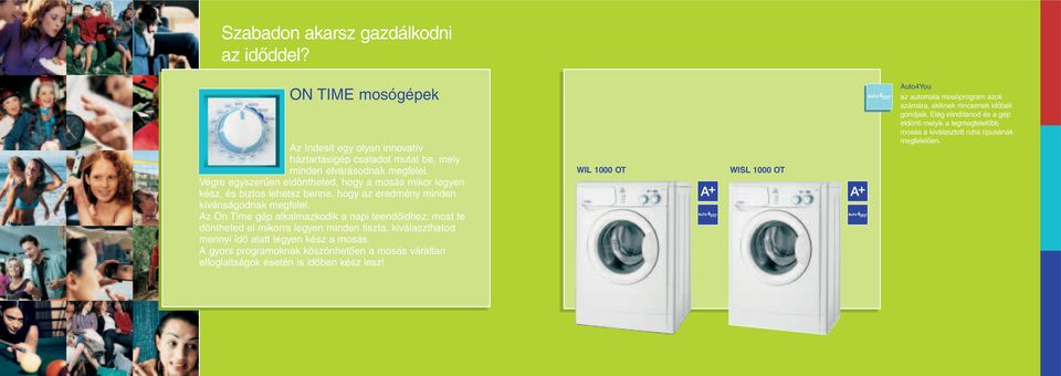 z On Time gép alkalmazkodik a napi teendôidhez: most te döntheted el mikorra legyen minden tiszta, kiválaszthatod mennyi idô alatt legyen kész a mosás.