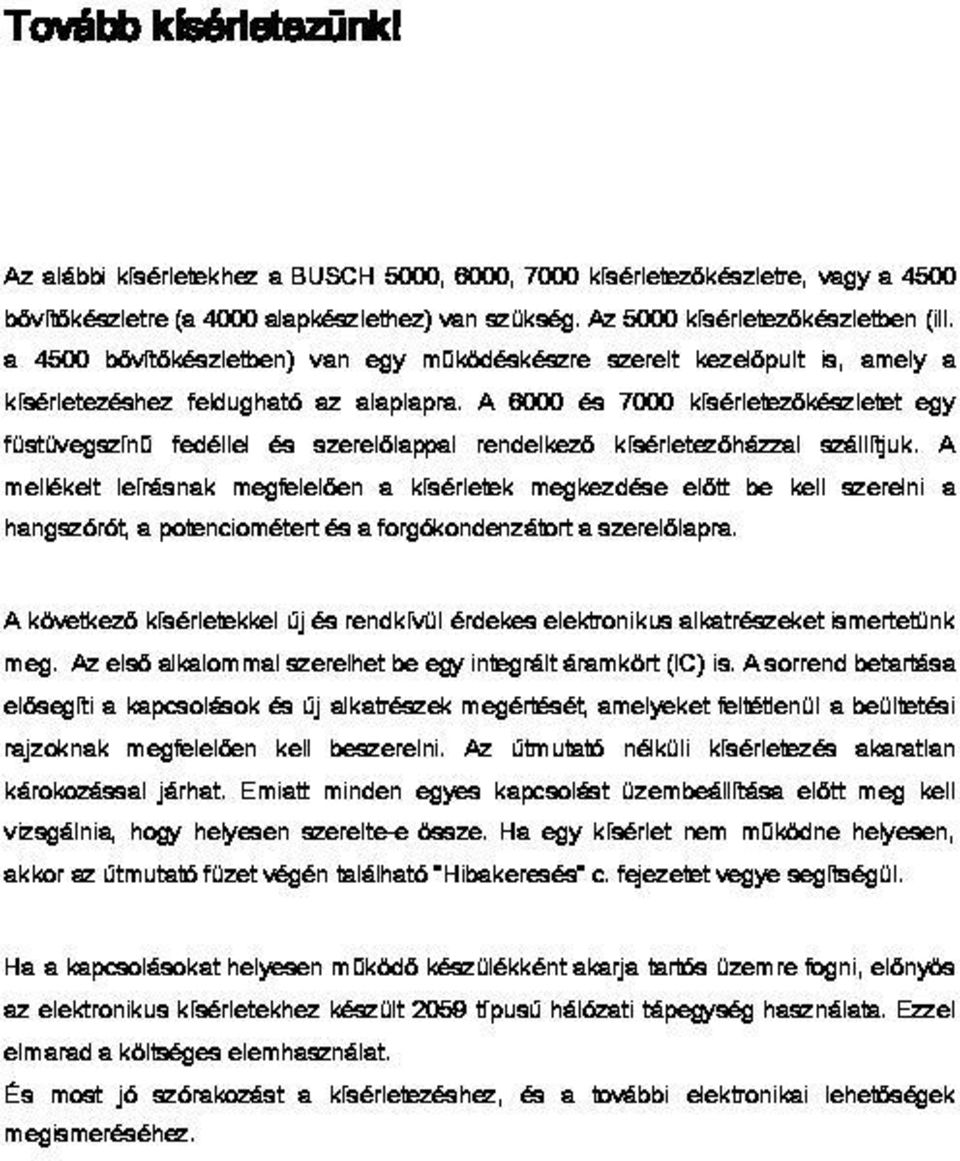 6000 7000 Az kísérletezőkészletre, szerelt kísérletezőházzl 7000 5000 kísérletezőkészletben kísérletezőkészletet kezelőpult vgy szállítjuk. is, mely 4500 meg.