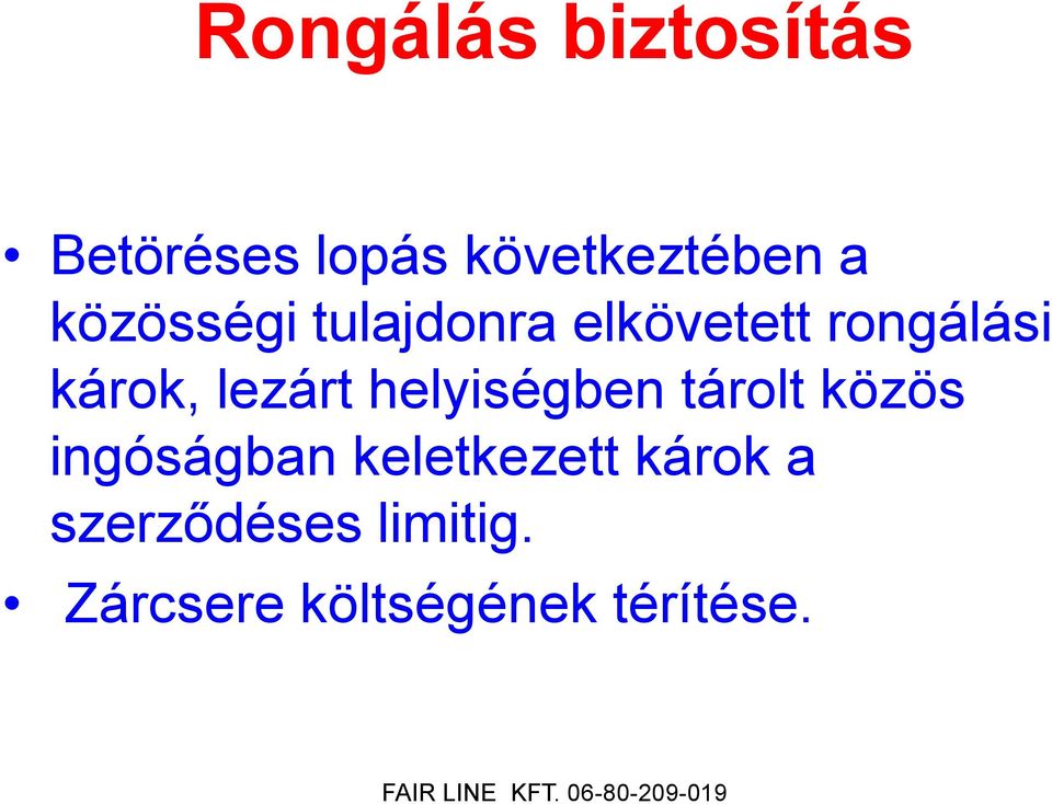 lezárt helyiségben tárolt közös ingóságban