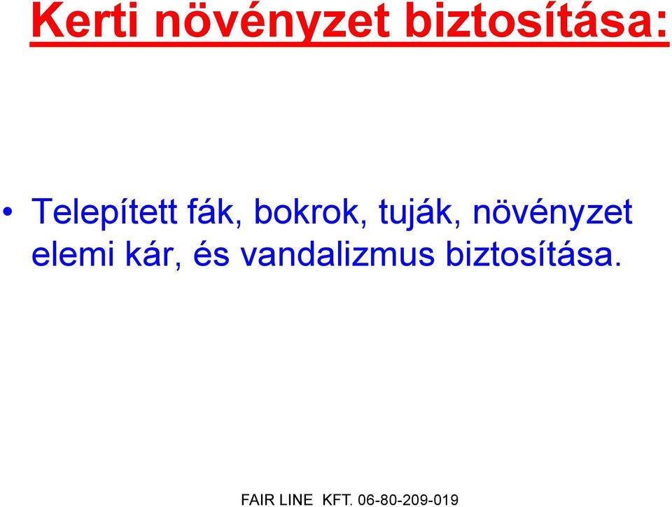 fák, bokrok, tuják,