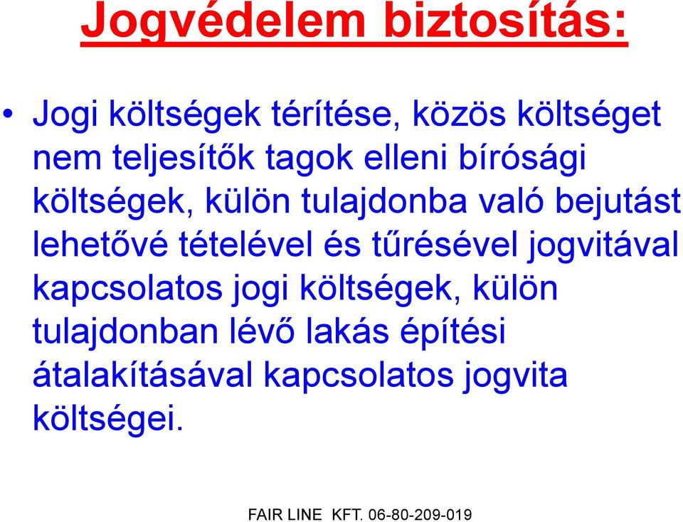 bejutást lehetővé tételével és tűrésével jogvitával kapcsolatos jogi