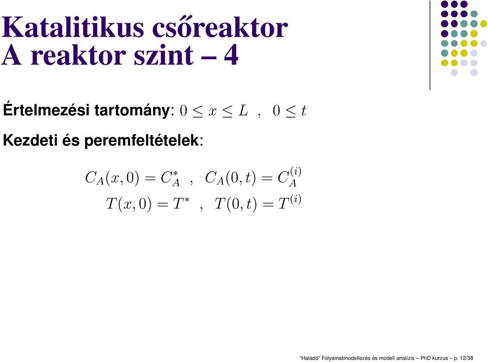 0) = C A, C A (0,t) = C (i) A T(x, 0) = T, T(0,t) = T (i)