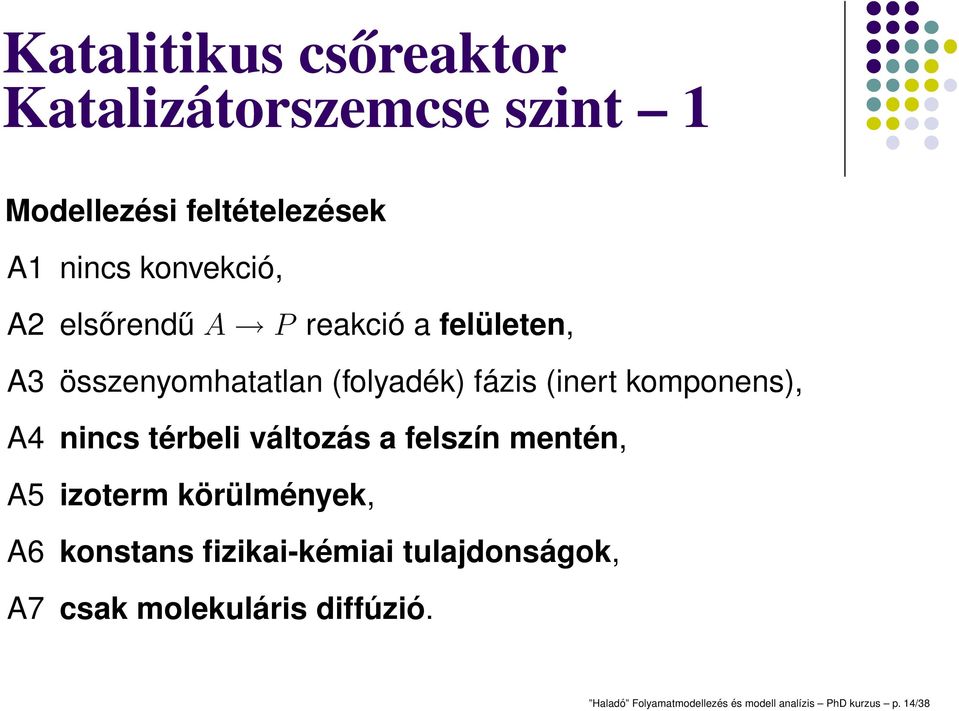 nincs térbeli változás a felszín mentén, A5 izoterm körülmények, A6 konstans fizikai-kémiai