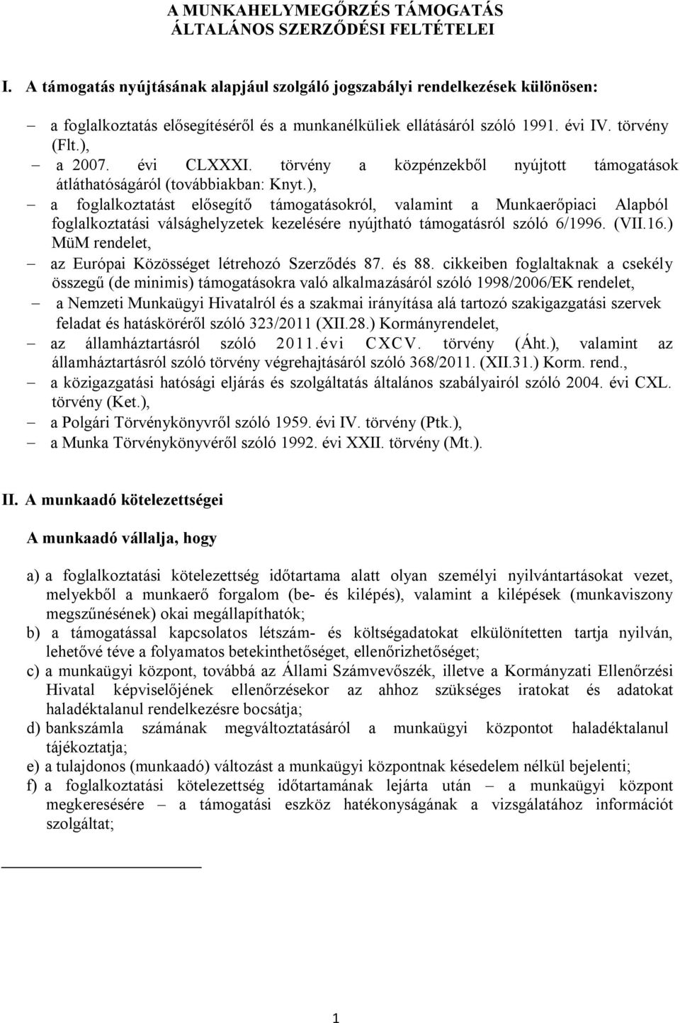 törvény a közpénzekből nyújtott támogatások átláthatóságáról (továbbiakban: Knyt.