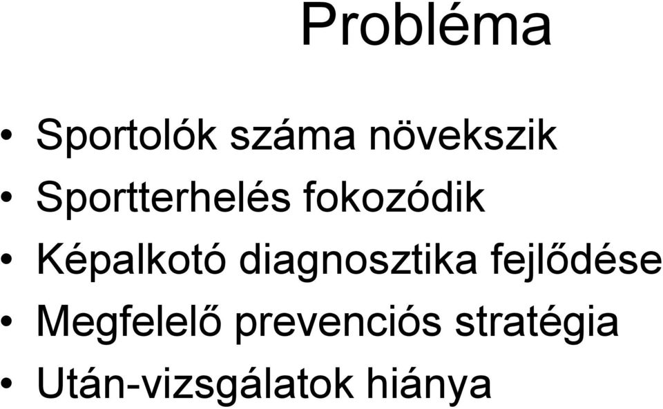 diagnosztika fejlődése Megfelelő