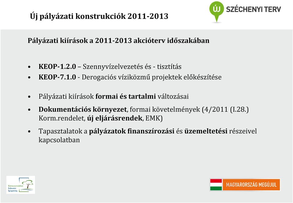 Dokumentációs környezet, formai követelmények (4/2011 (I.28.) Korm.