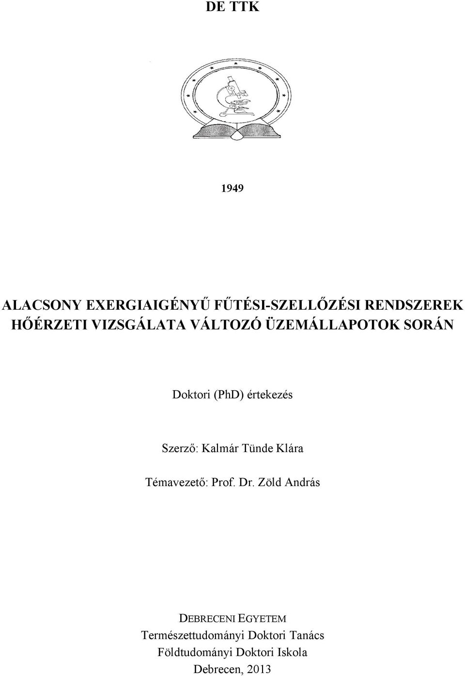 Kalmár Tünde Klára Témavezető: Prof. Dr.